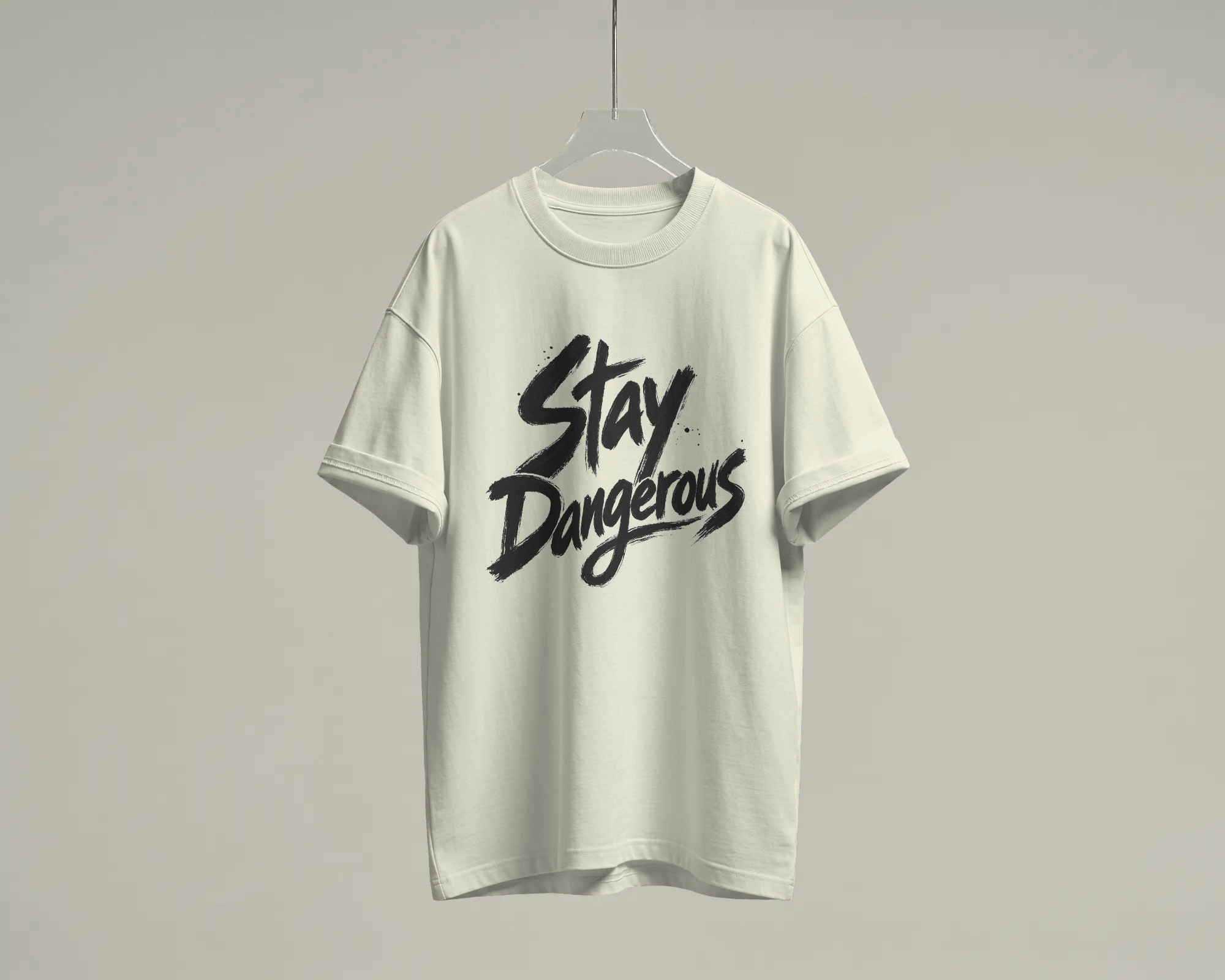 Stay Dangerous 100% Cotton T-Shirt | Brush Script Graphic Tee